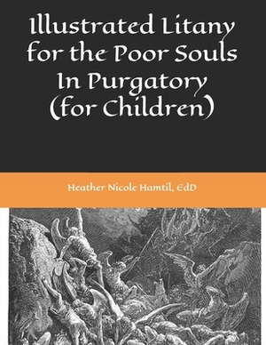 Illustrated Litany for the Poor Souls In Purgatory (for Children) by Heather Nicole Hamtil