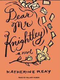 Dear Mr. Knightley by Katherine Reay