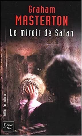 Le Miroir de Satan by Graham Masterton