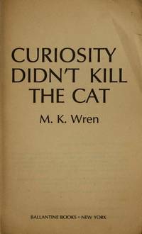 Curiosity Didn't Kill the Cat by M.K. Wren