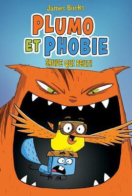 Plumo Et Phobie: Sauve Qui Peut! by James Burks