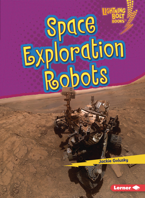 Space Exploration Robots by Jackie Golusky