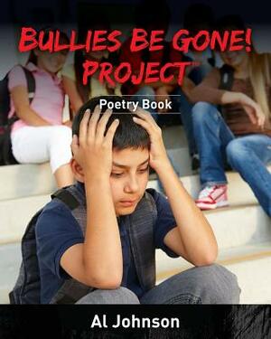 Bullies Be Gone! Project: Poetry Book by Al Johnson