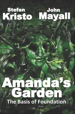 Amanda's Garden: The Basis Of Foundation by John Mayall, Stefan Kristo