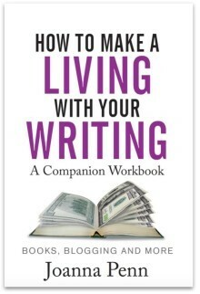 How to Make a Living with Your Writing a Companion Workbook by Joanna Penn