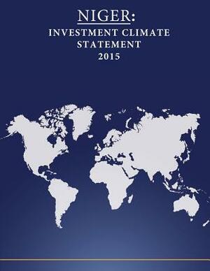 Niger: Investment Climate Statement 2015 by United States Department of State