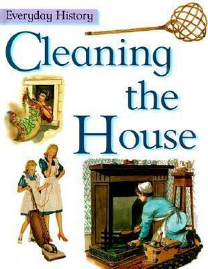 Cleaning the House by John Malam, Rupert Matthews