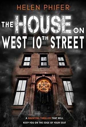 The Haunting On West 10th Street: This detective's disbelief in the supernatural may be the death of her… by Helen Phifer