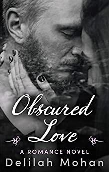 Obscured Love by Delilah Mohan