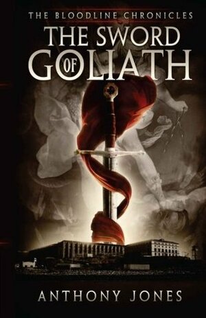 The Sword of Goliath by Anthony Jones