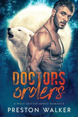 Doctors Order by Preston Walker