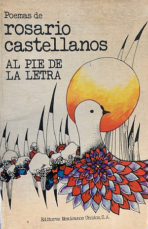 Al pie de la letra by Rosario Castellanos