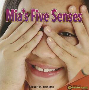 MIA's Five Senses by Robert Hamilton