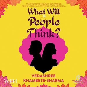 What Will People Think? by Vedashree Khambete-Sharma