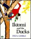 Iktomi and the Ducks: A Plains Indian Story by Paul Goble