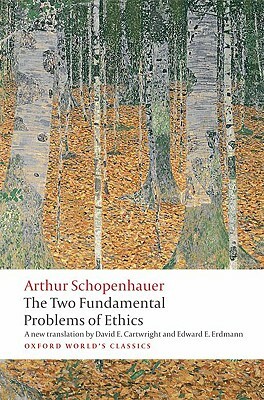 The Two Fundamental Problems of Ethics by Arthur Schopenhauer