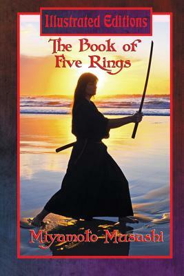 The Book of Five Rings (Illustrated Edition) by Miyamoto Musashi