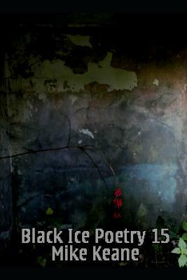 Black Ice Poetry 15 by Mike Keane