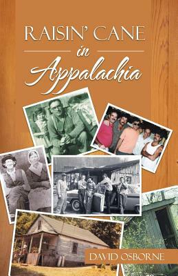 Raisin' Cane in Appalachia by David Osborne