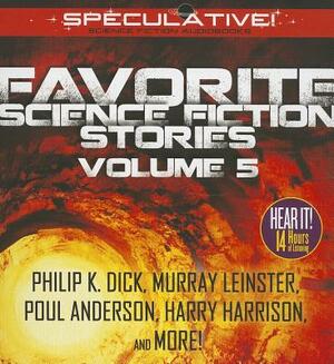Favorite Science Fiction Stories, Volume 5 by Horace Brown Fyfe, Murray Leinster, Philip K. Dick