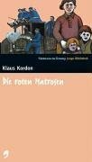 Die roten Matrosen by Klaus Kordon