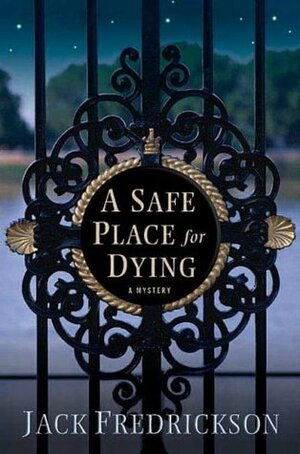 A Safe Place for Dying by Jack Fredrickson
