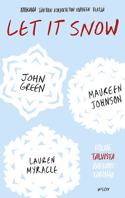 Let It Snow: Kolme talvista rakkaustarinaa by John Green, Maureen Johnson, Lauren Myracle