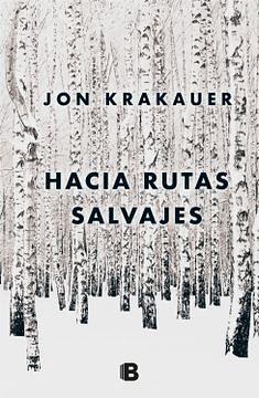 Hacia Rutas Salvajes / into the Wild by Jon Krakauer