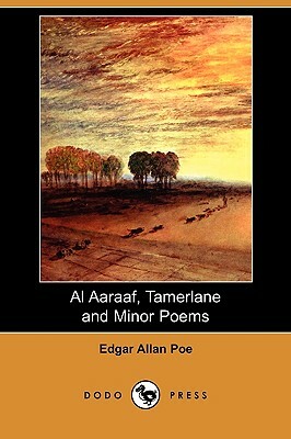 Al Aaraaf, Tamerlane and Minor Poems (Dodo Press) by Edgar Allan Poe