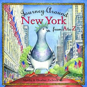Journey Around New York from A to Z by Martha Zschock