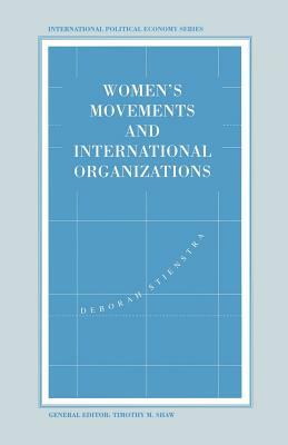 Women's Movements and International Organizations by Deborah Stienstra