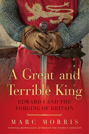 A Great and Terrible King by Marc Morris