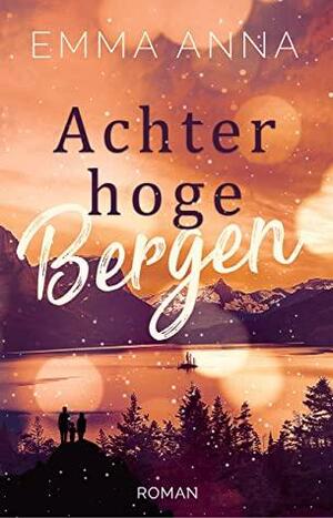 Achter hoge bergen by Emma Anna