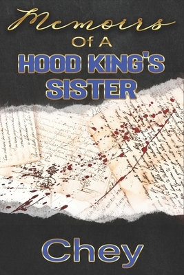 Memoirs Of A Hood King's Sister by Chey