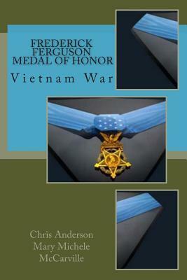 Frederick Ferguson, Medal of Honor: Vietnam War by Mary Michele McCarville, Chris Anderson