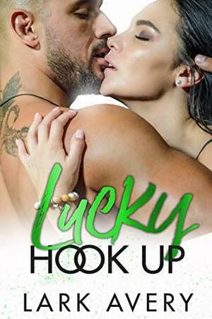 Lucky Hook Up by Lark Avery