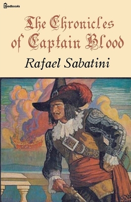 The Chronicles of Captain Blood illustrated by Rafael Sabatini