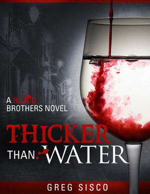 Thicker Than Water by Greg Sisco