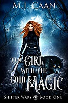 The Girl With The Good Magic by M.J. Caan