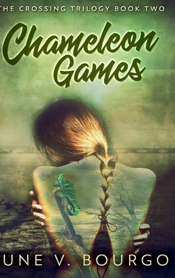 Chameleon Games (The Crossing Trilogy Book 2) by June V. Bourgo