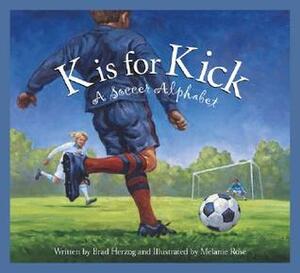 K is for Kick: A Soccer Alphabet by Brad Herzog