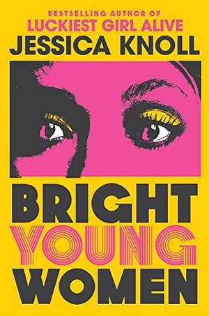 Bright Young Women by Jessica Knoll