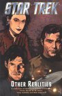 Star Trek: Other Realities by Bob Ingersoll, K.W. Jeter, Tony Isabella, Peter David