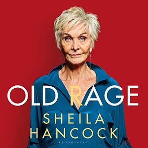 Old Rage by Sheila Hancock