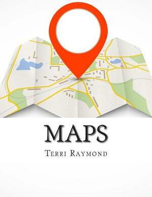 Maps: (Second Grade Social Science Lesson, Activities, Discussion Questions and Quizzes) by Terri Raymond