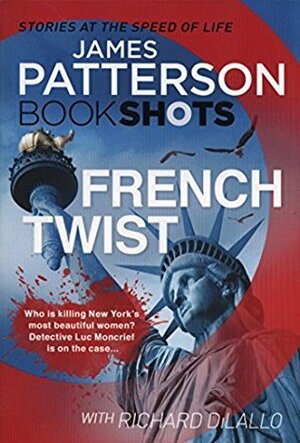 French Twist by Richard DiLallo, James Patterson