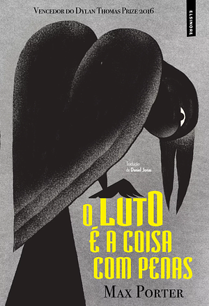 O Luto é a Coisa com Penas by Max Porter