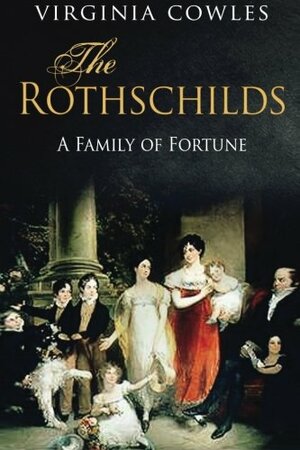 The Rothschilds by Virginia Cowles