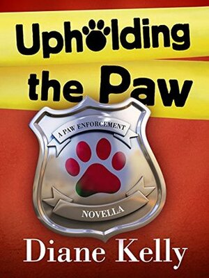 Upholding the Paw by Diane Kelly