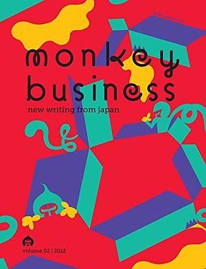 Monkey Business: New Writing from Japan Volume 2 by Motoyuki Shibata